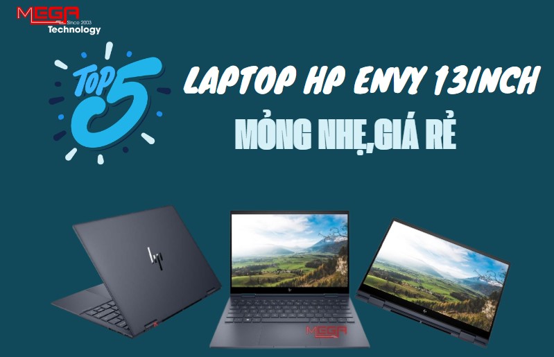 Top 5 laptop Hp Envy 13 inch giá rẻ