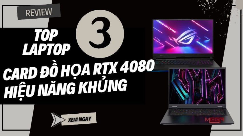 Top 3 laptop card đồ họa RTX 4080