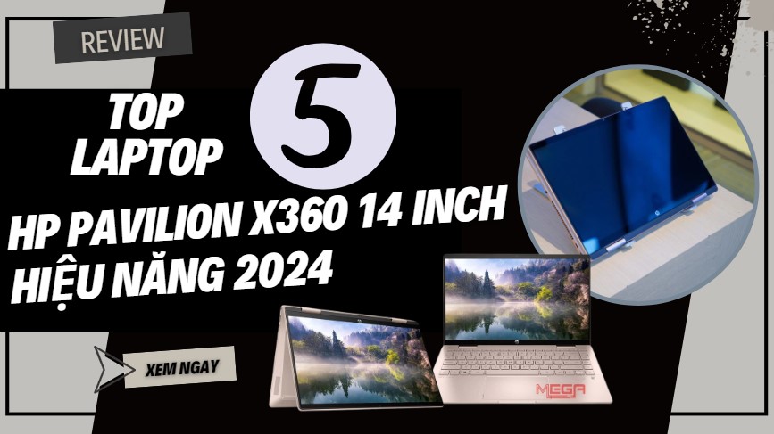 Top 5 Laptop HP Pavilion X360 14 Sang Tr Ng Hi U N Ng 2024   0401 Top 5 Laptop Hp Pavilion X360 14 Inch Hieu Nang 2024 