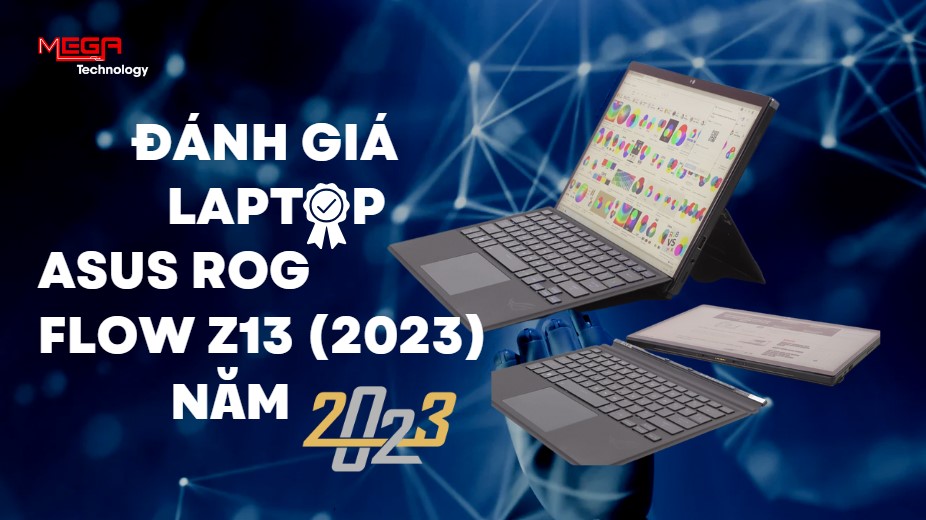 đánh giá laptop Asus ROG Flow Z13 2023