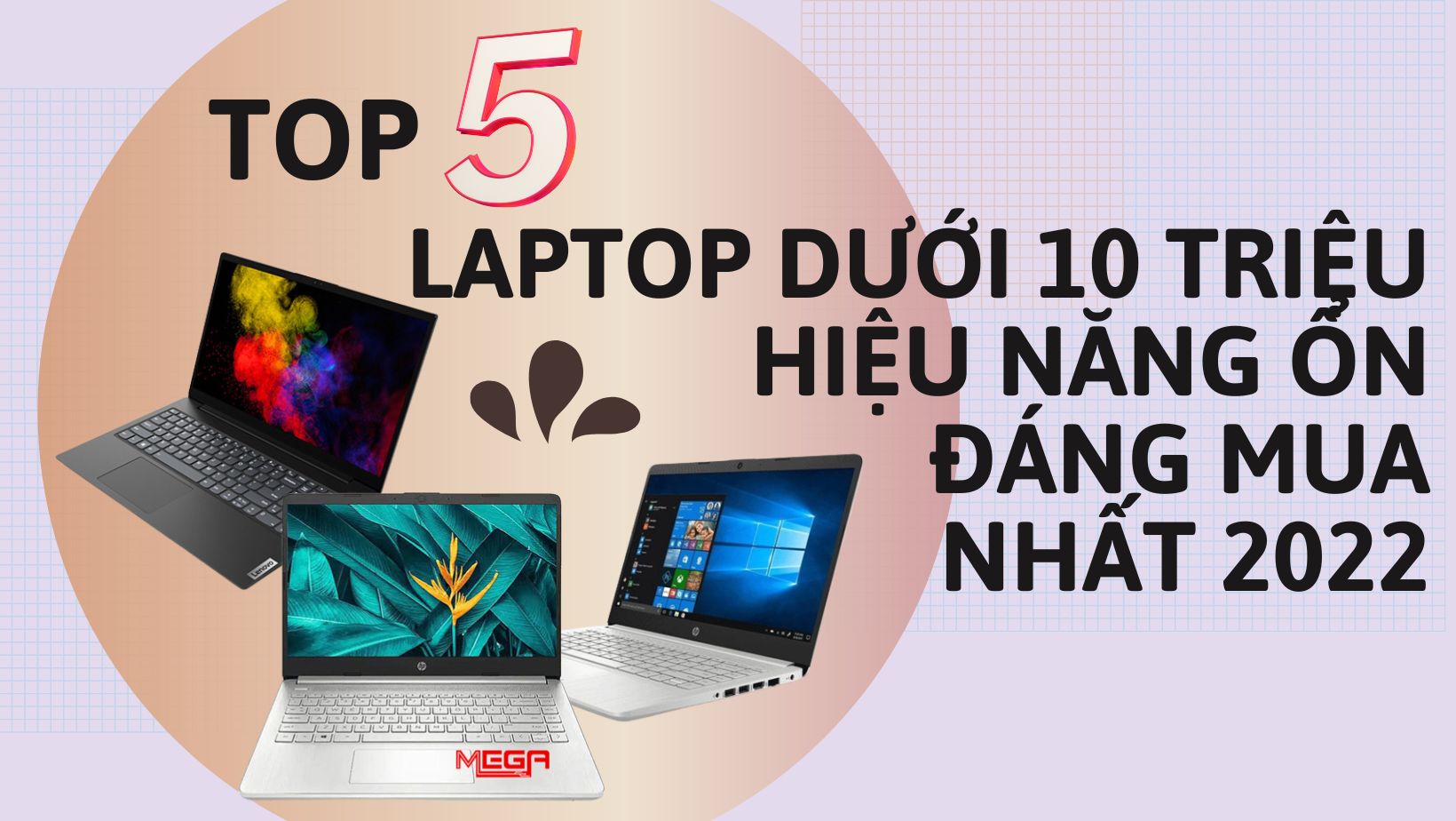 Top 5 laptop dưới 10 triệu hiệu năng ổn, đáng mua nhất 2023