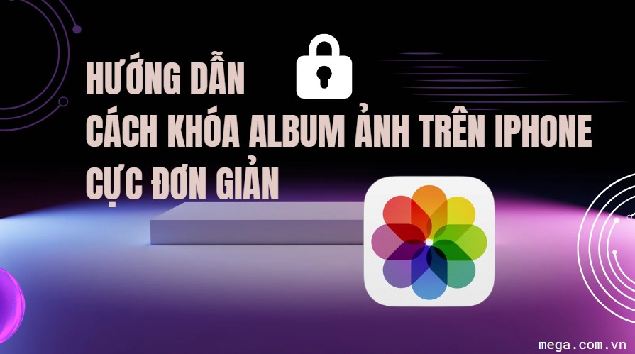 Hướng dẫn 3 cách cài mật khẩu cho album ảnh trên iPhone