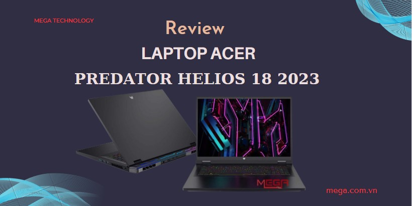 Đánh giá laptop Acer Predator Helios 18 2023