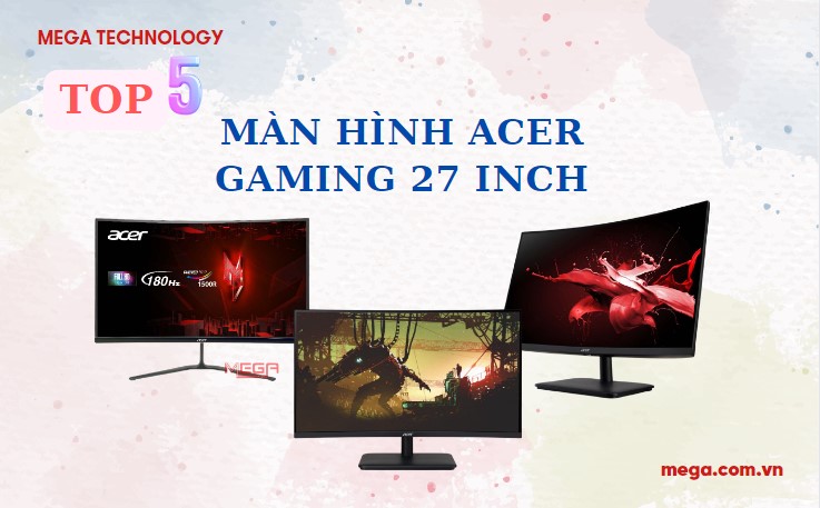 Top màn hình Acer gaming 27 inch