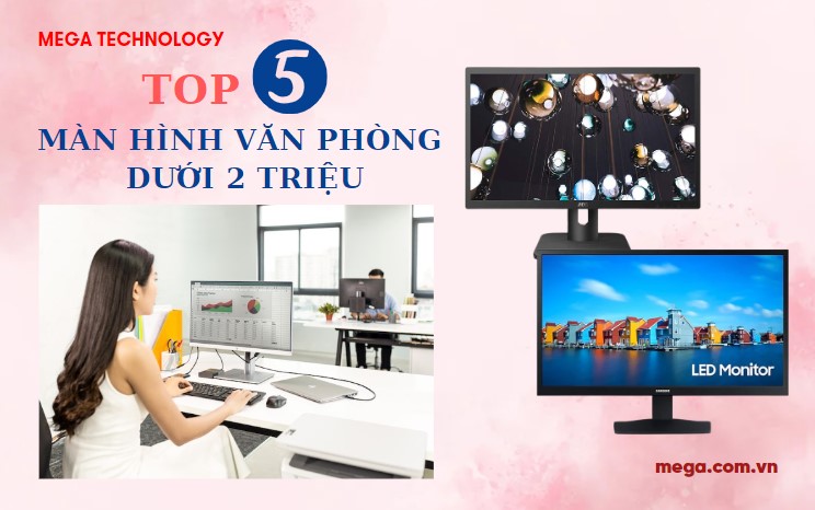 Top màn hình văn phòng dưới 2 triệu