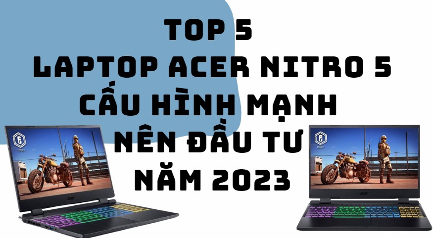 Top những mẫu Laptop Acer Nitro 5