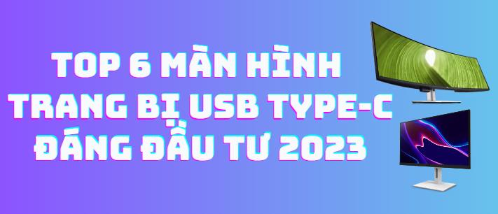 Top màn hình tích hợp USB Type C