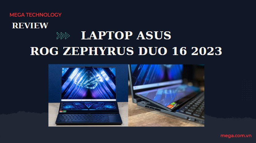 Review laptop Asus ROG Zephyrus Duo 16 2023