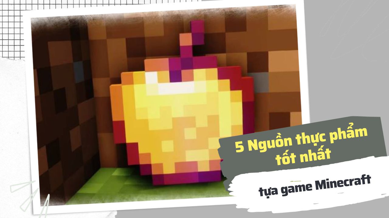 1010 5 nguon thuc pham tot nhat trong tua game Minecraft