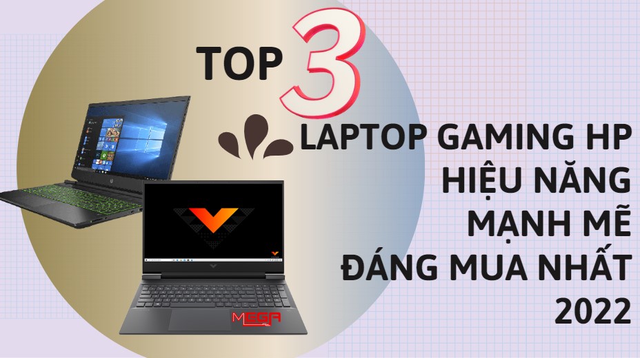 Top 3 Laptop gaming HP hiệu năng mạnh mẽ đáng đầu tư nhất 2023