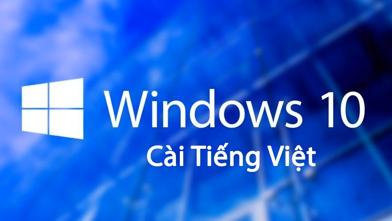 Cách cài Tiếng Việt trên máy tính Windows 10 đơn giản