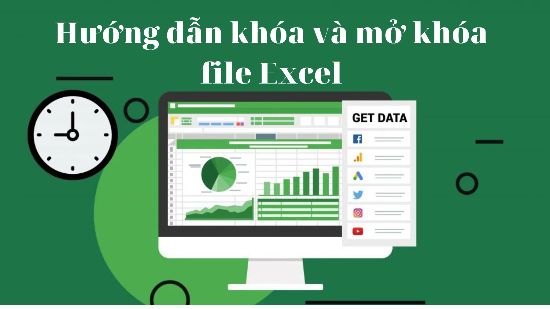 Hướng Dẫn Khóa Và Mở Khóa File Excel Vô Cùng Đơn Giản