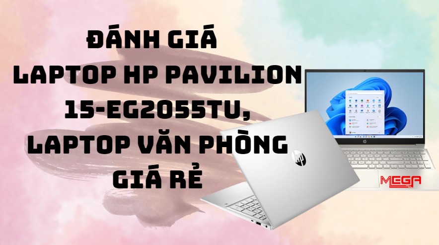 Đánh giá chi tiết Laptop HP Pavilion 15-eg2055TU