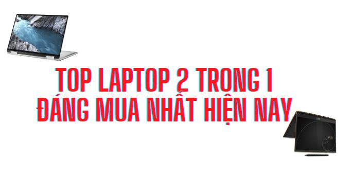 Top laptop 2 trong 1