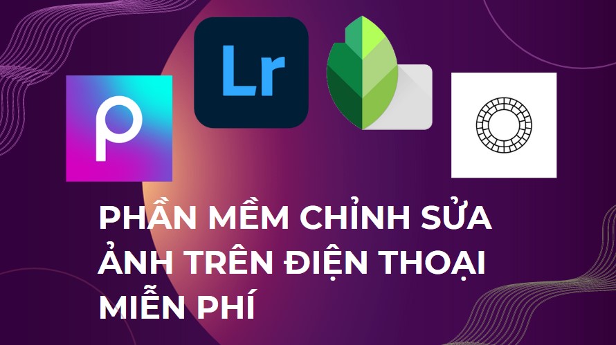 6 Phần Mềm Chỉnh Sửa Ảnh Trên Điện Thoại Miễn Phí 2023