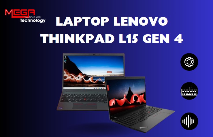 Đánh giá mẫu Lenovo ThinkPad L15 Gen 4