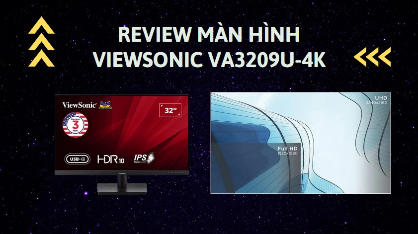 Review Viewsonic VA3209U-4K - màn hình đồ họa chất lượng