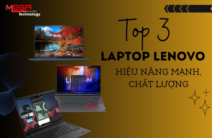 Top 3 laptop Lenovo hiệu năng