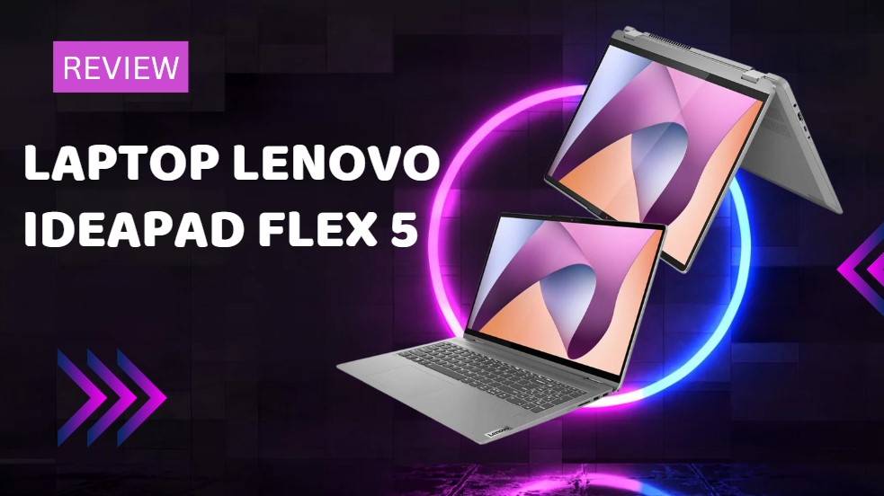 Review laptop Lenovo IdeaPad Flex 5