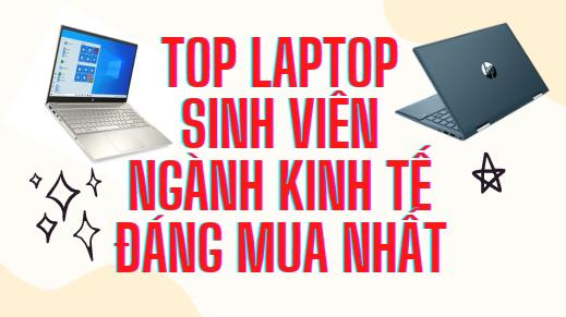Top laptop sinh viên ngành kinh tế