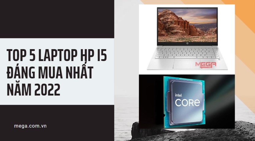 Top 5 laptop HP i5 đáng mua nhất năm 2023