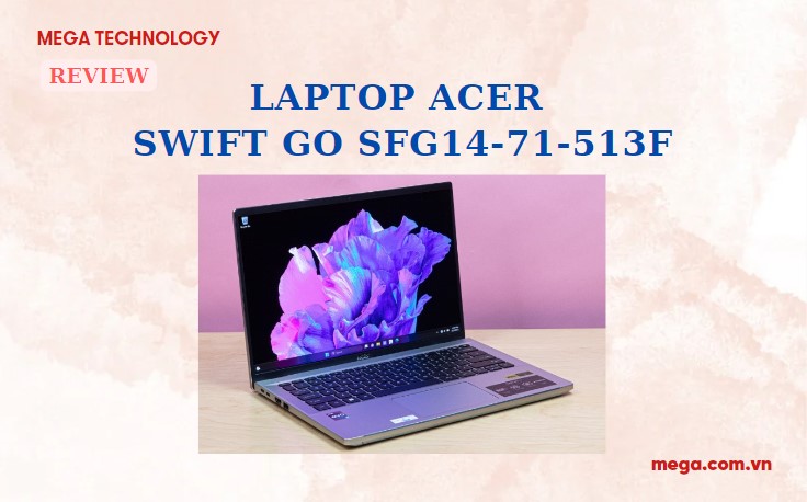 review laptop Acer Swift Go SFG14-71-513F