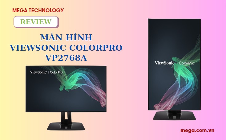 Review màn hình ViewSonic ColorPro VP2768A