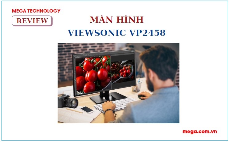 Review màn hình ViewSonic VP2458