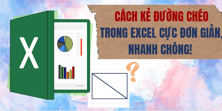 Gạch chéo ô trong Excel có tác dụng gì?
