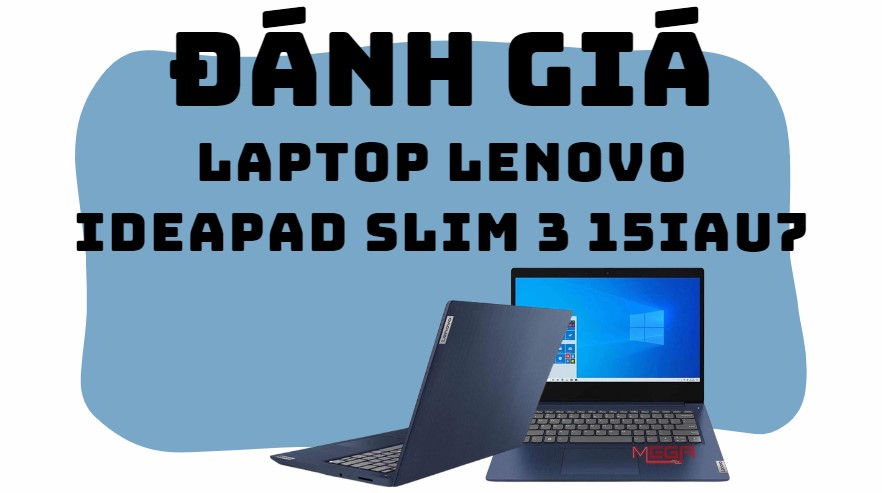 Đánh giá chi tiếp mẫu Laptop Lenovo IdeaPad Slim 3 15IAU7 