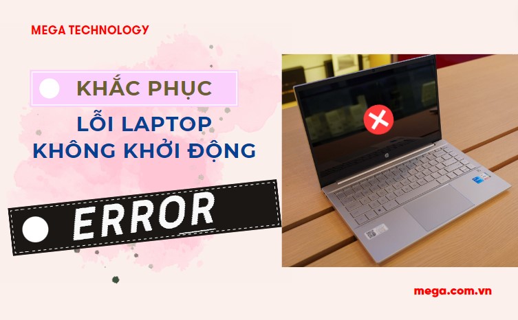 Cách khắc phục lỗi laptop không khởi động được