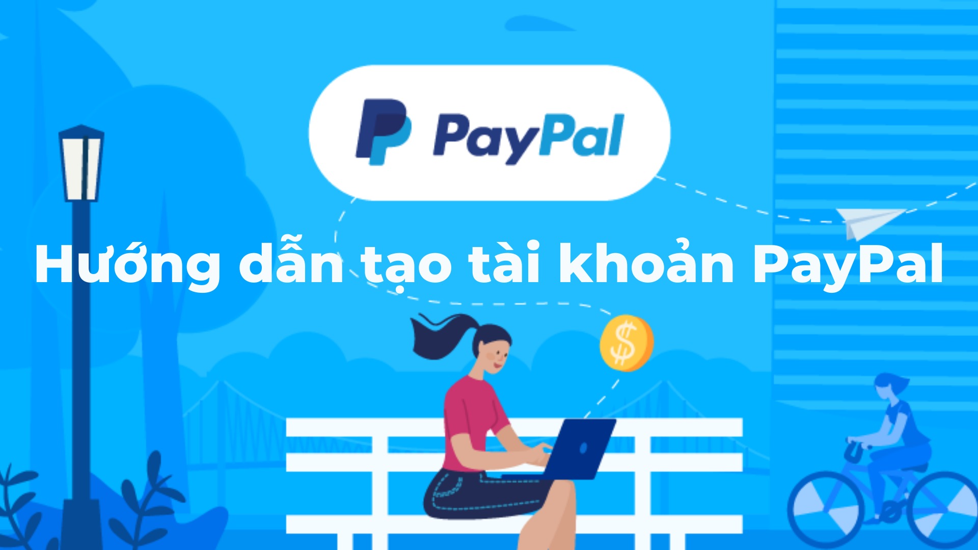 Hướng dẫn cách tạo tài khoản paypal đơn giản