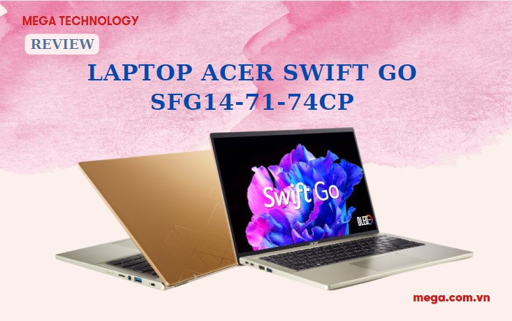 Review laptop Acer Swift Go SFG14-71-74CP