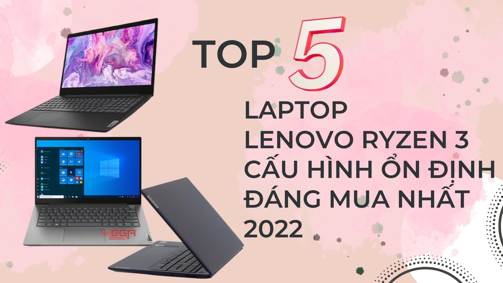 op 5 laptop Lenovo Ryzen 3 hiệu năng ổn định, đáng mua nhất 2023