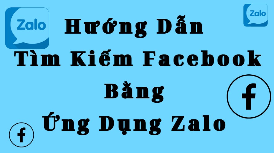 Hướng dẫn cách tìm tài khoản Facebook người lạ qua Zalo