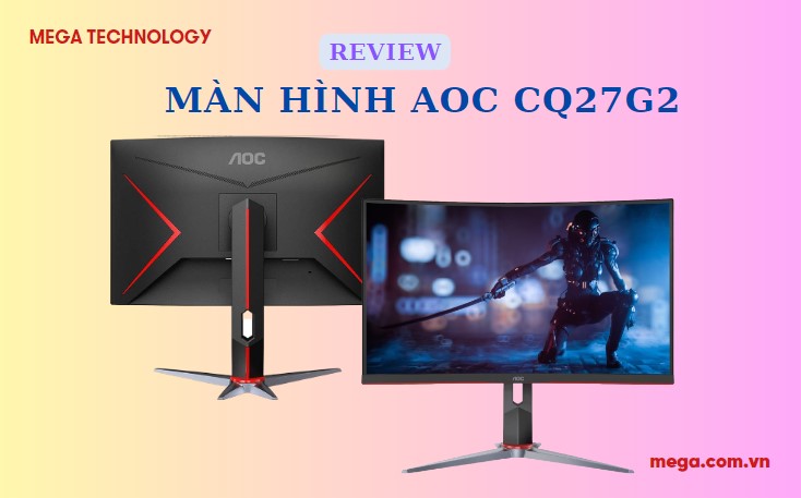 Review màn hình cong AOC CQ27G2