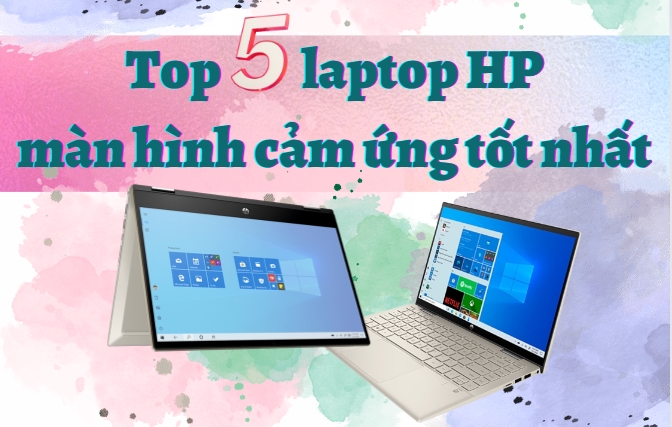 Cách sử dụng tính năng cảm ứng trên laptop HP để tối ưu trải nghiệm sử dụng.