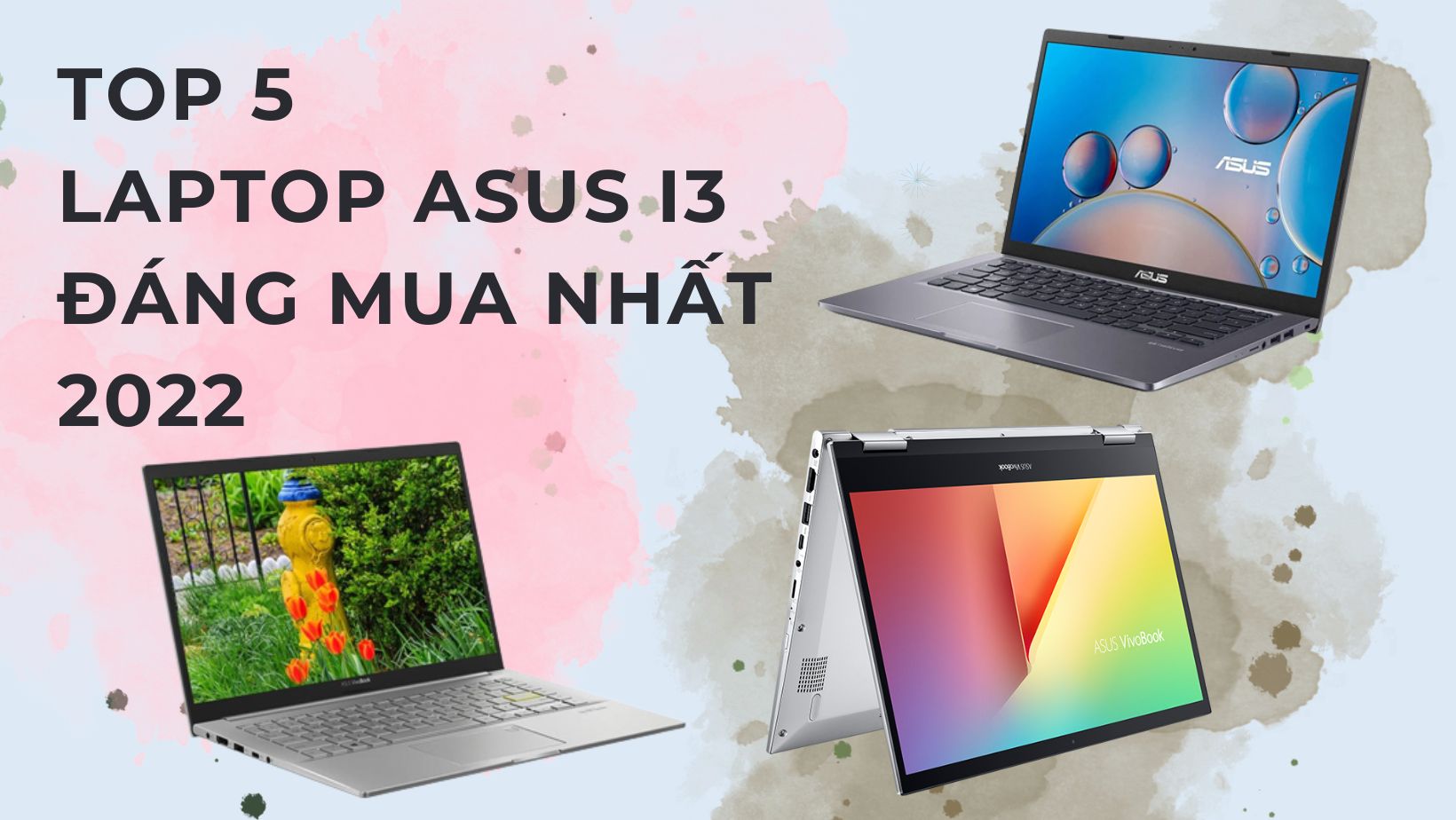 Top 5 laptop Asus i3 dành cho văn phòng đáng mua nhất năm 2023