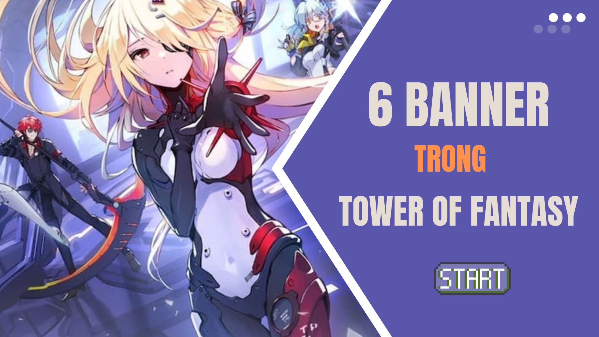 6 Banner tốt nhất trong Tower Of Fantasy