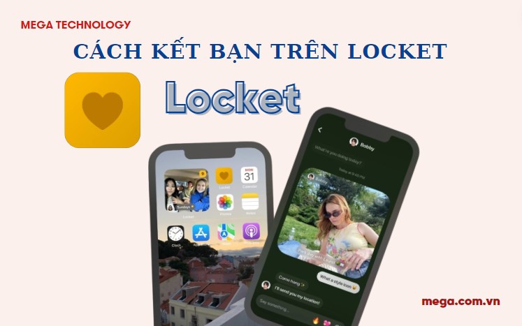 Cách kết bạn trên Locket nhanh chóng chia sẽ khoảnh khắc với nhiều người