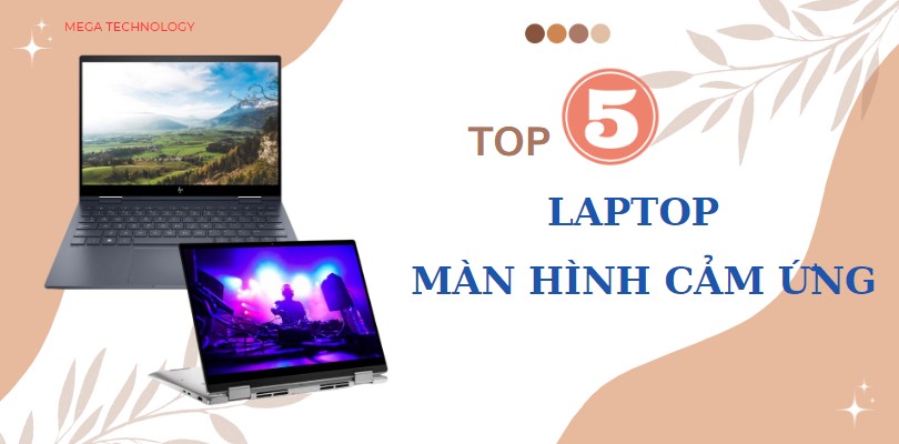 Top 5 mẫu laptop màn hình cảm ứng