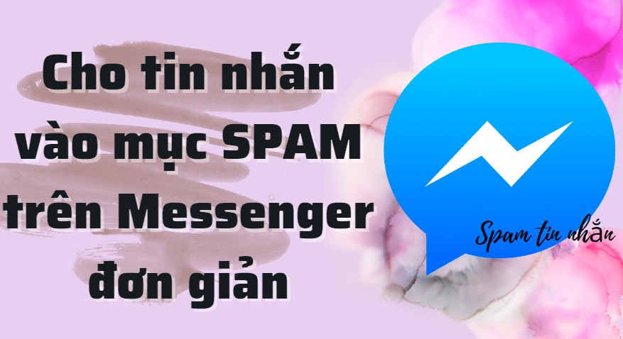 Đưa tin nhắn vào spam trên messenger bằng máy tính, điện thoại
