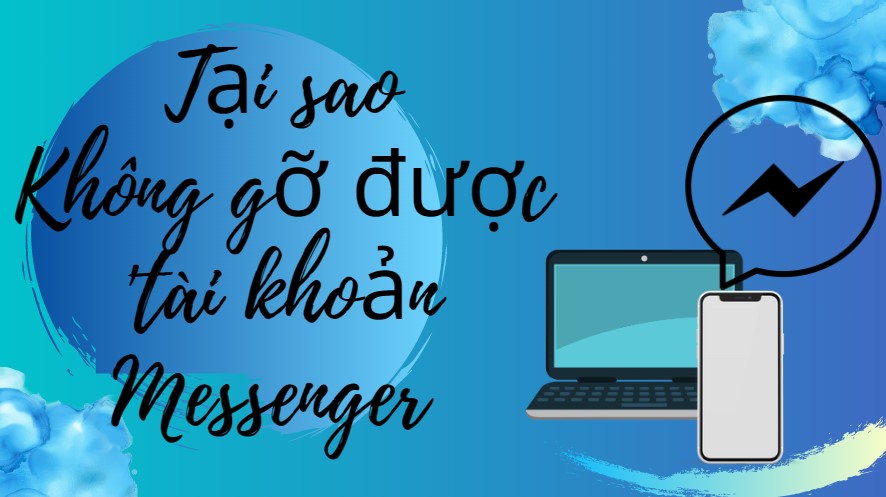 tại sao không gỡ được tài khoản messenger