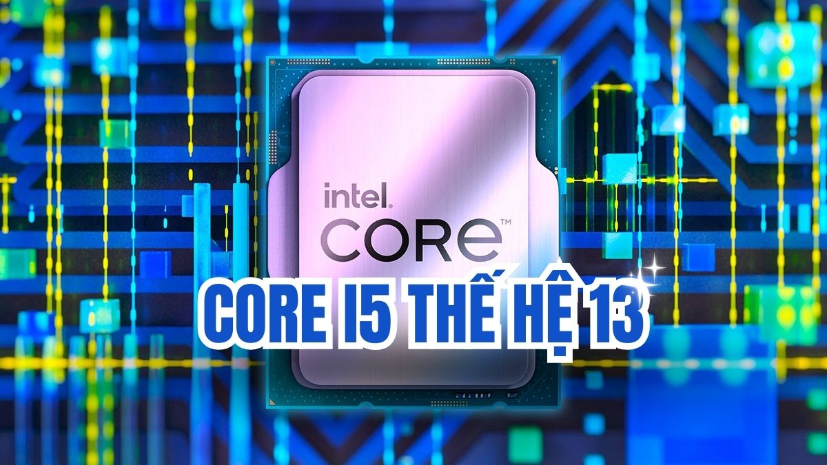 Core i5 thế hệ 13 là gì