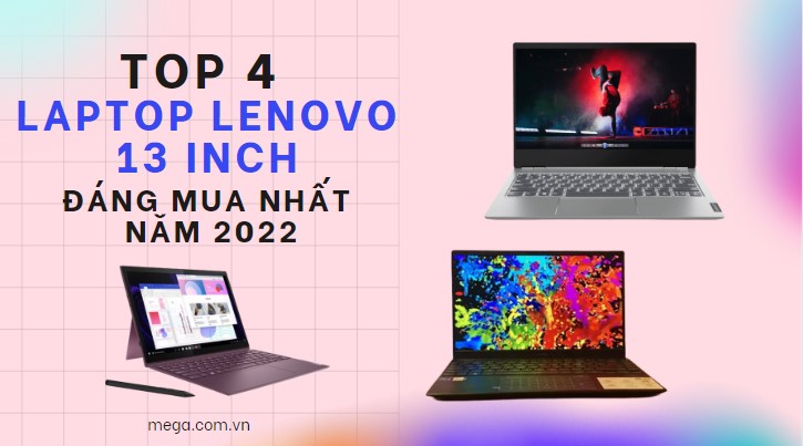 Top 4 laptop Lenovo 13 inch nhỏ gọn 
