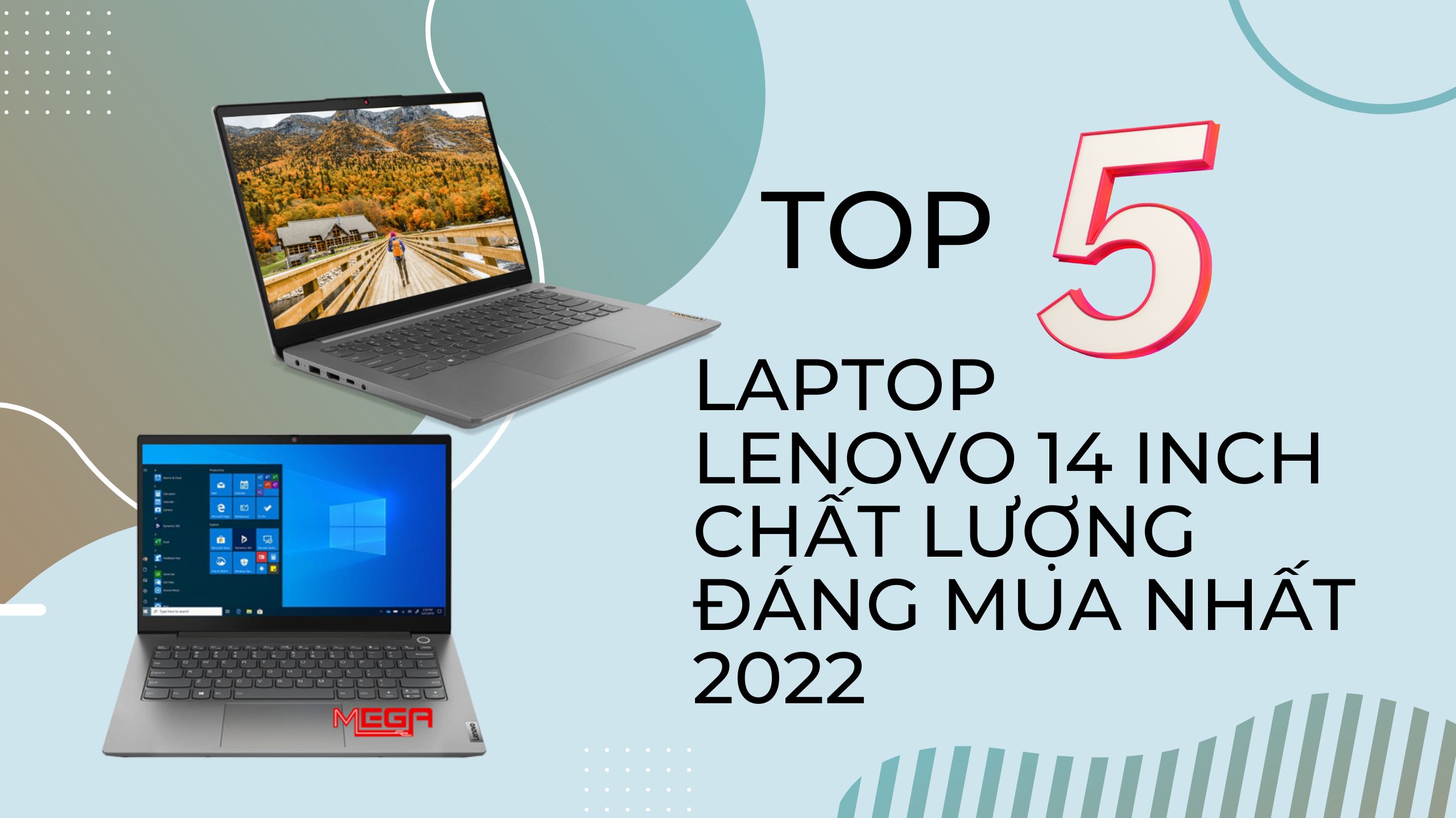 Top 5 laptop Lenovo 14 inch chất lượng, cấu hình ổn định đáng mua nhất 2023