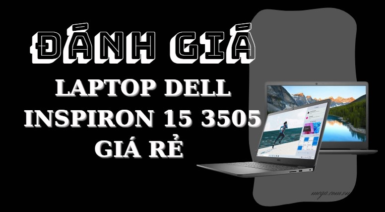 Laptop Dell Inspiron 3505 giá rẻ