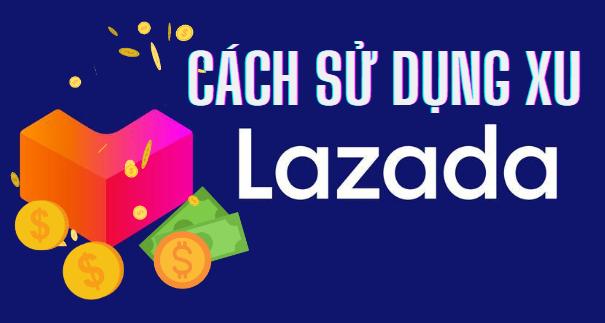 Có thể dùng xu Lazada để đổi thành những ưu đãi gì trên Lazada?
