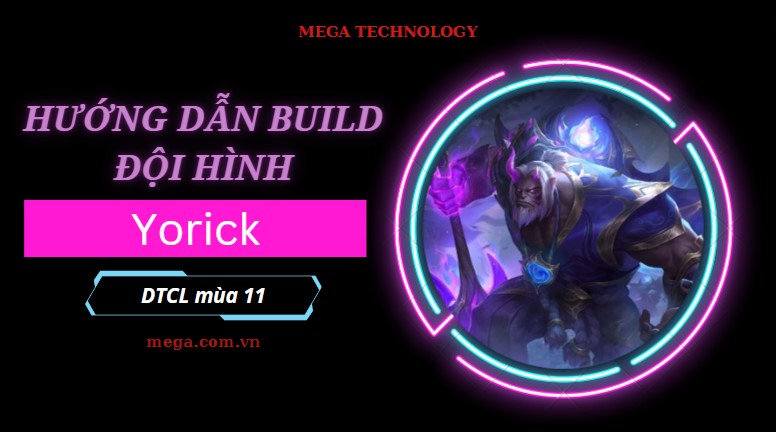 [Yorick] Cách lên trang bị và đội hình cho Yorick DTCL 11