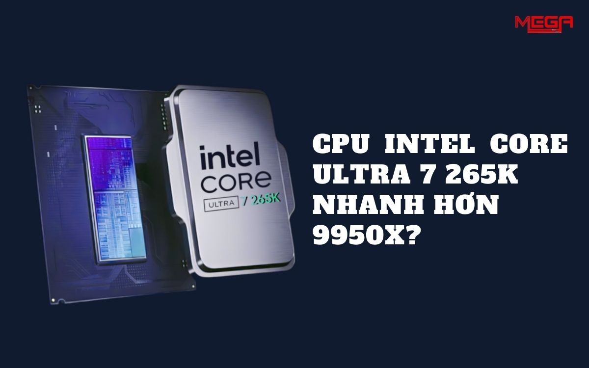 Lộ điểm chuẩn Intel Core Ultra 7 265K: Nhanh hơn so với 9950X?